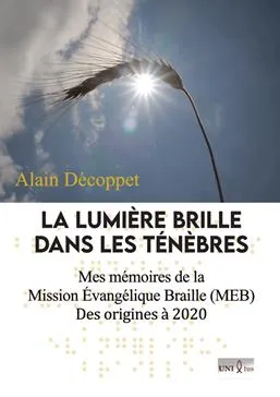 Lumière brille dans les ténèbres (La) - Mes mémoires de la MEB
