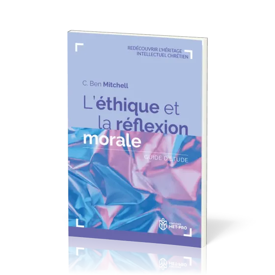 Ethique et la réflexion morale (L') - Guide d'étude