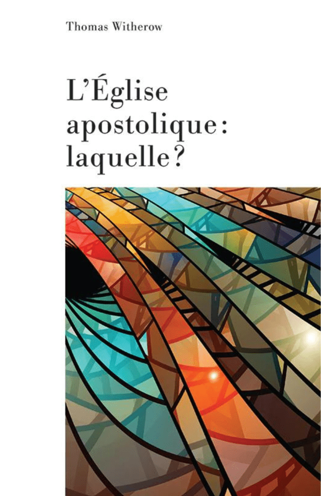 Eglise apostolique, laquelle ? (L')