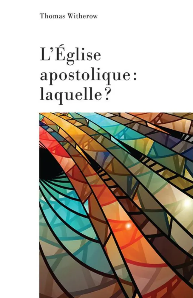 Eglise apostolique, laquelle ? (L')