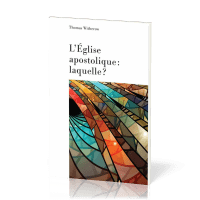 Eglise apostolique, laquelle ? (L')