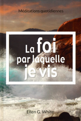 Foi par laquelle je vis (La)
