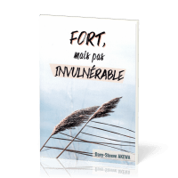 Fort, mais pas invulnérable