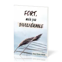 Fort, mais pas invulnérable