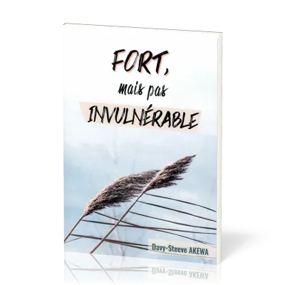 Fort, mais pas invulnérable