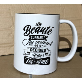 Mug - La beauté commence au moment ...