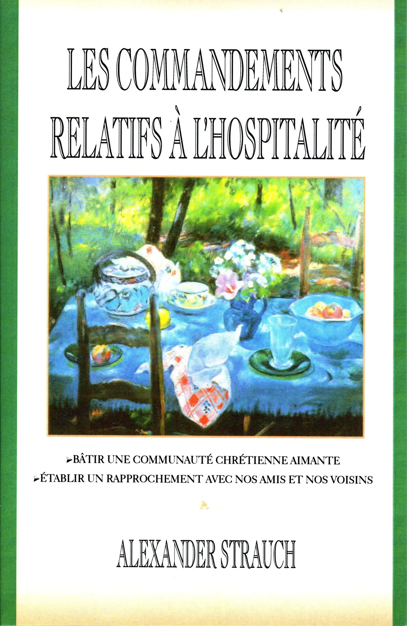 COMMANDEMENTS RELATIFS A L'HOSPITALITE (LES) - BATIR UNE COMMUNAUTE CHRETIENNE AIMANTE, ETABLIR UN R