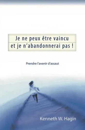 Je ne peux pas être vaincu et je n'abandonnerai pas !