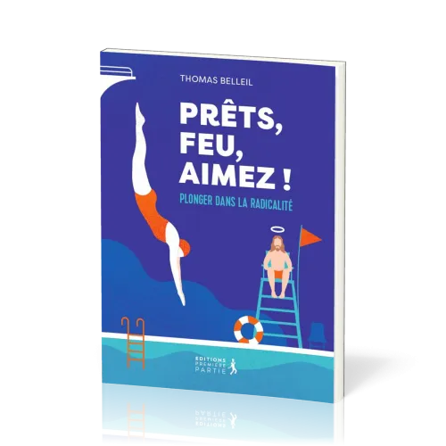 Prêts, feu, aimez! - Plonger dans la radicalité