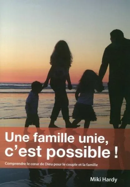 Une famille unie c'est possible