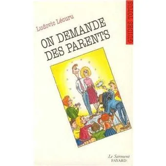 ON DEMANDE DES PARENTS