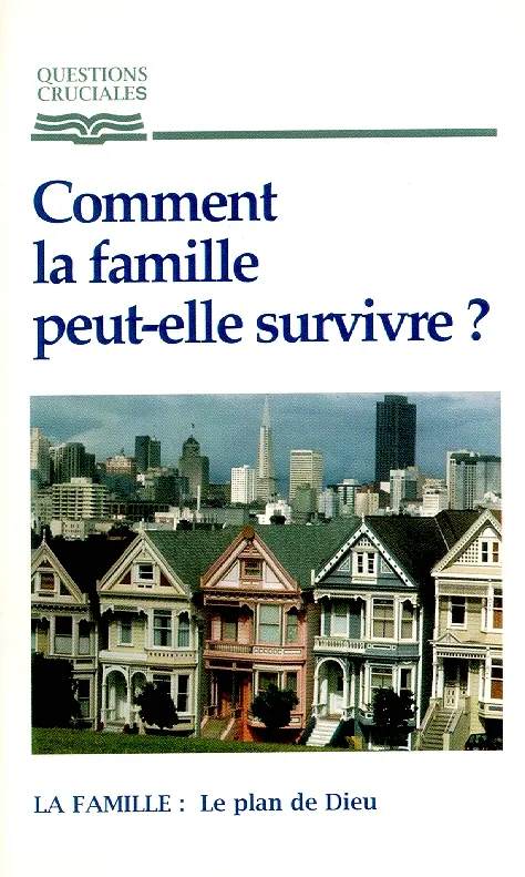 COMMENT LA FAMILLE PEUT-ELLE SURVIVRE?