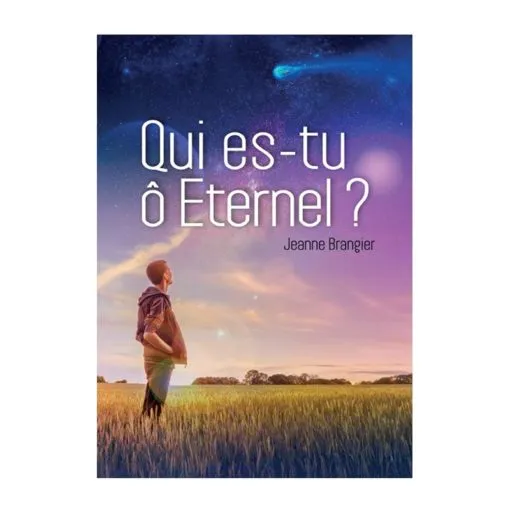 Qui es-tu ô Eternel ?