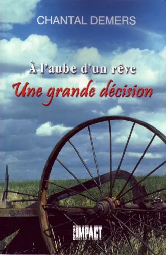 UNE GRANDE DECISION - A L'AUBE D'UN REVE