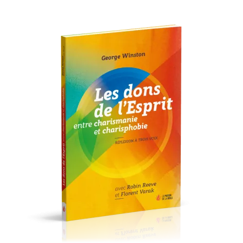 DONS DE L'ESPRIT ENTRE CHARISMANIE ET CHARISPHOBIE (LES) - REFLEXION A TROIS VOIX
