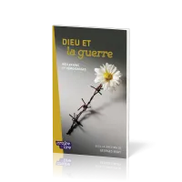 Dieu et la guerre - Réflexions et témoignages