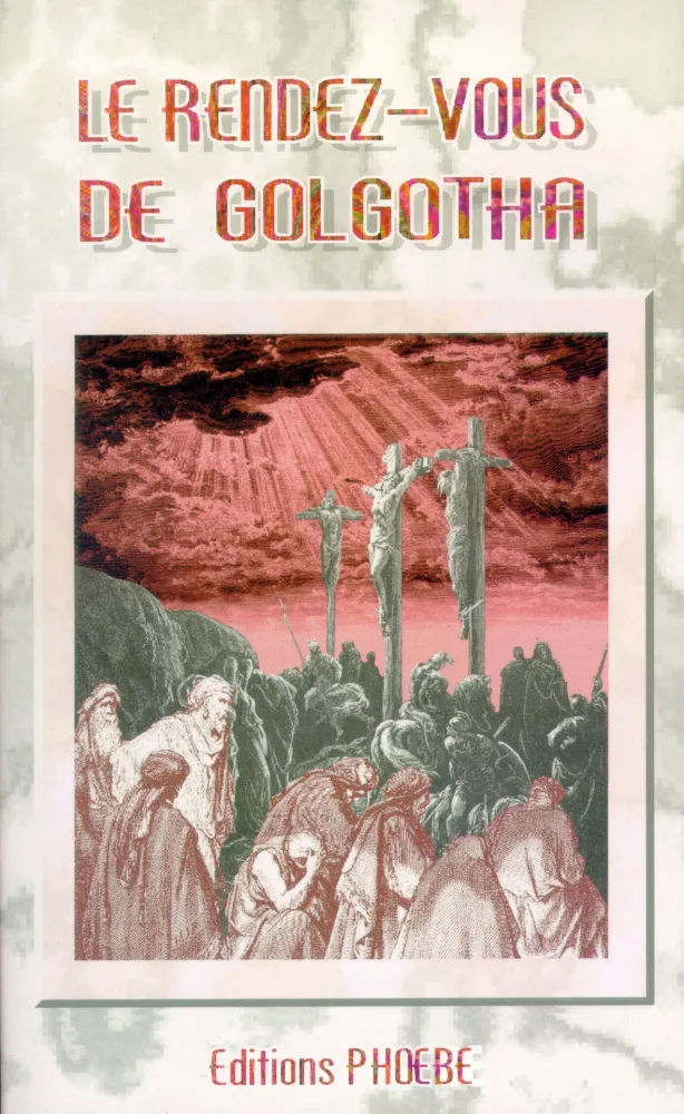 RENDEZ-VOUS DE GOLGOTHA (LE)