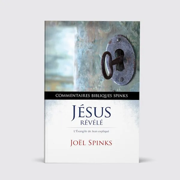 Jésus révélé - L'évangile de Jean expliqué