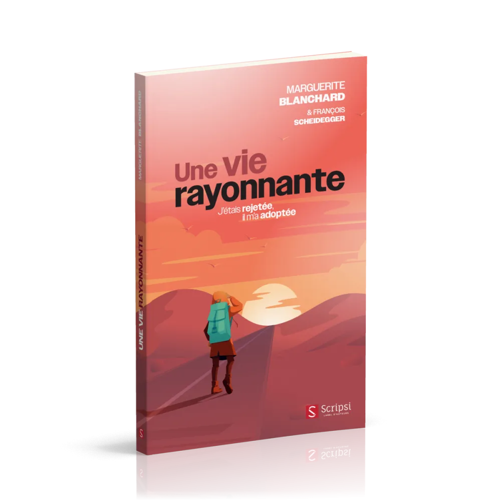 Une vie rayonnante - J'étais rejetée, il m'a adoptée
