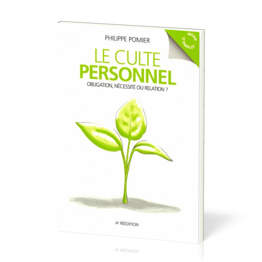 CULTE PERSONNEL (LE) - OBLIGATION NECESSITE OU RELATION ? - NOUVELLE EDITION