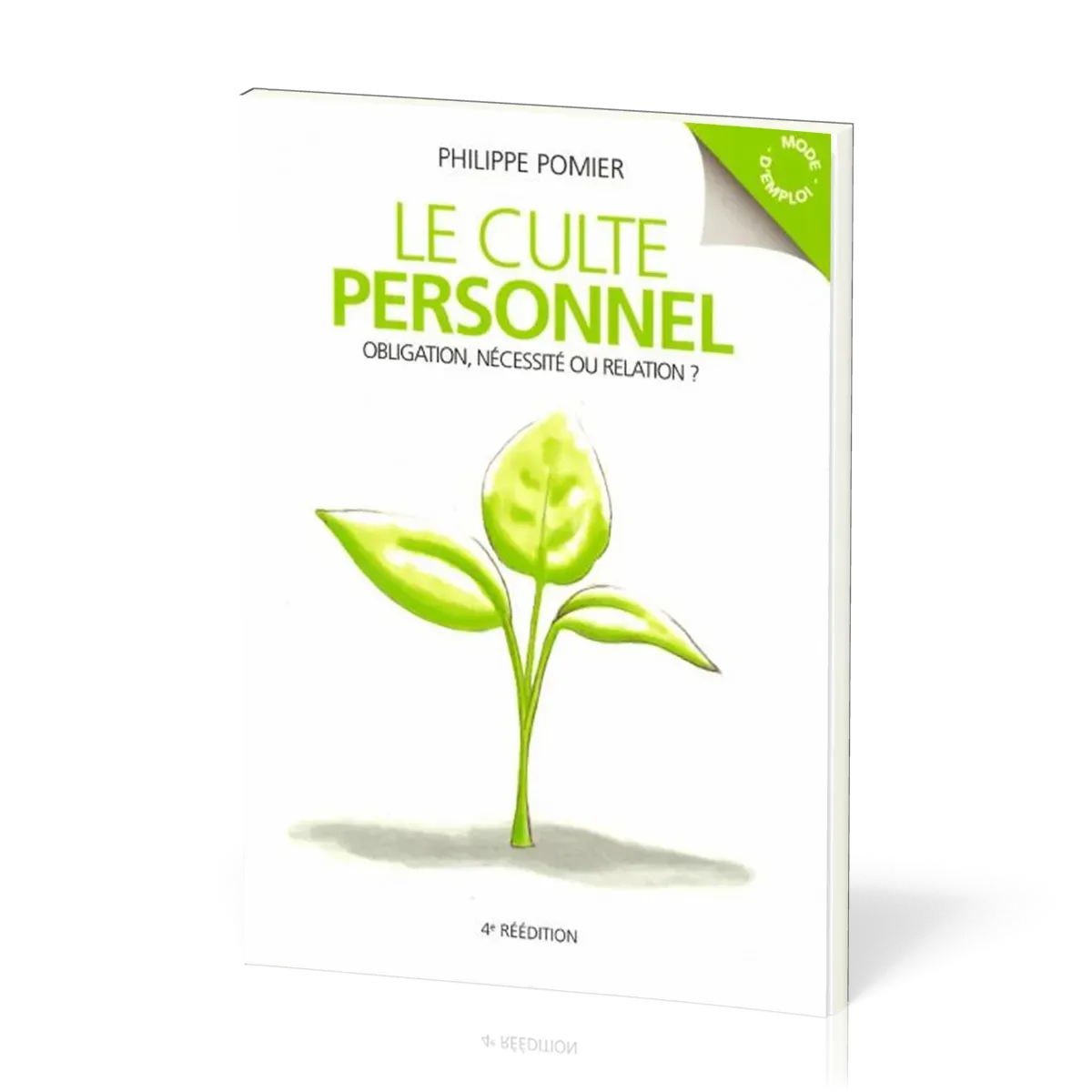 CULTE PERSONNEL (LE) - OBLIGATION NECESSITE OU RELATION ? - NOUVELLE EDITION