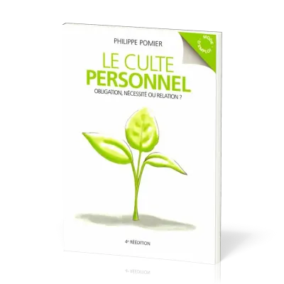 CULTE PERSONNEL (LE) - OBLIGATION NECESSITE OU RELATION ? - NOUVELLE EDITION