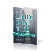 LABYRINTHE (LE) DE LA VIE CHRETIENNE - RECUEIL DE TEXTES CHOISIS