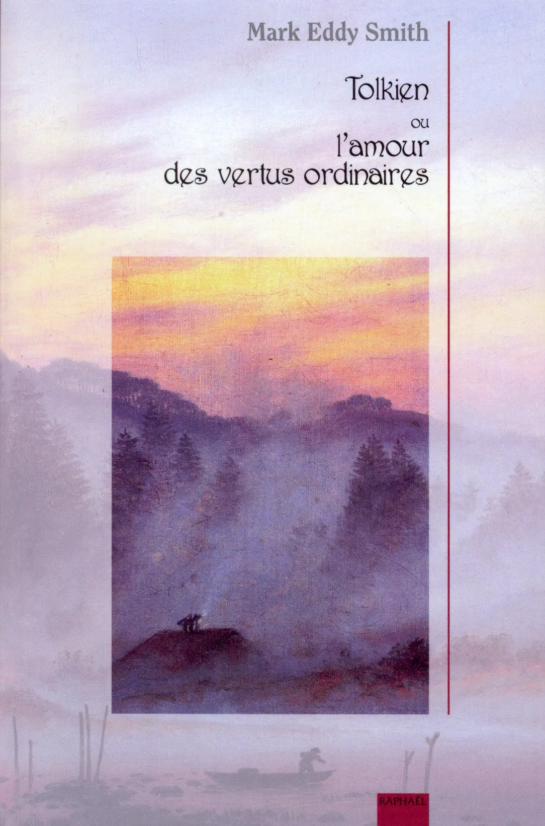 TOLKIEN OU L'AMOUR DES VERTUS ORDINAIRES (SEIGNEUR DES ANNEAUX)