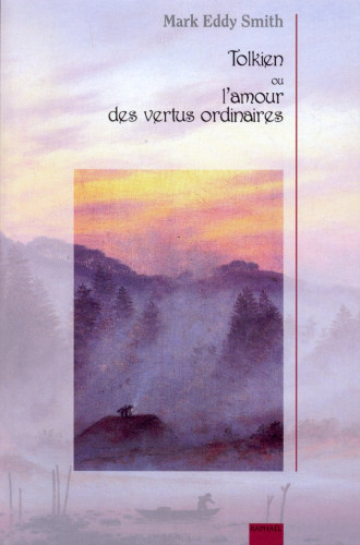 TOLKIEN OU L'AMOUR DES VERTUS ORDINAIRES (SEIGNEUR DES ANNEAUX)