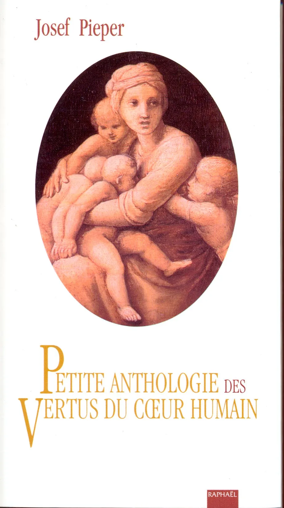 PETITE ANTHOLOGIE DES VERTUS DU COEUR HUMAIN