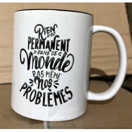 Mug Rien n'est permanent dans le monde