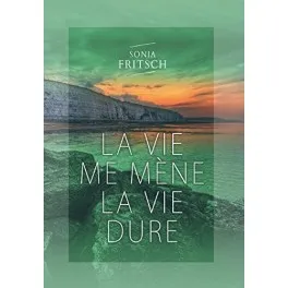 VIE ME MENE LA VIE DURE (LA)