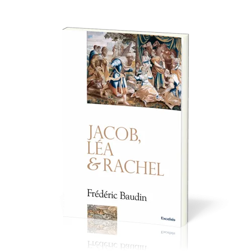 JACOB, LEA ET RACHEL