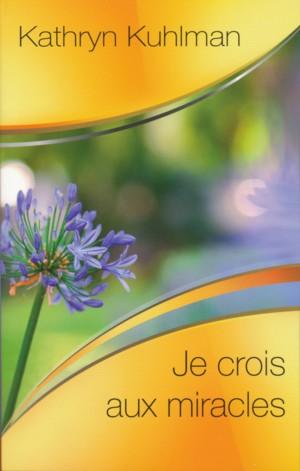 Je crois aux miracles (Nouvelle édition)