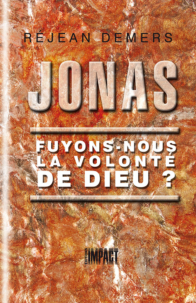 JONAS - FUYONS-NOUS LA VOLONTE DE DIEU?