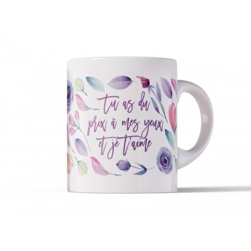 Mug blanc fleuri - Tu as du prix à mes yeux