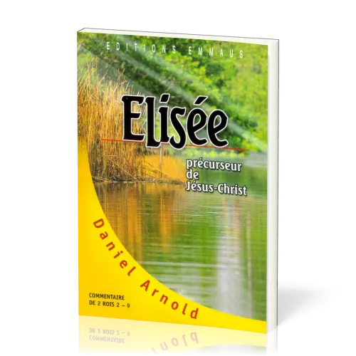 ELISEE PRECURSEUR DE JESUS - COMMENTAIRE DE 2 ROIS 2-9