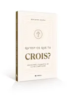 Qu'est-ce que tu crois - Découvrez l'essentiel de la foi chrétienne