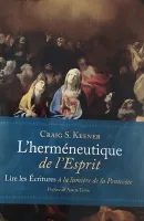 Herméneutique de l'Esprit (L') - Lire les écritures à la lumière de la Pentecôte Herméneutique de l'Esprit (L') - Lire les écritures à la lumière de la Pentecôte