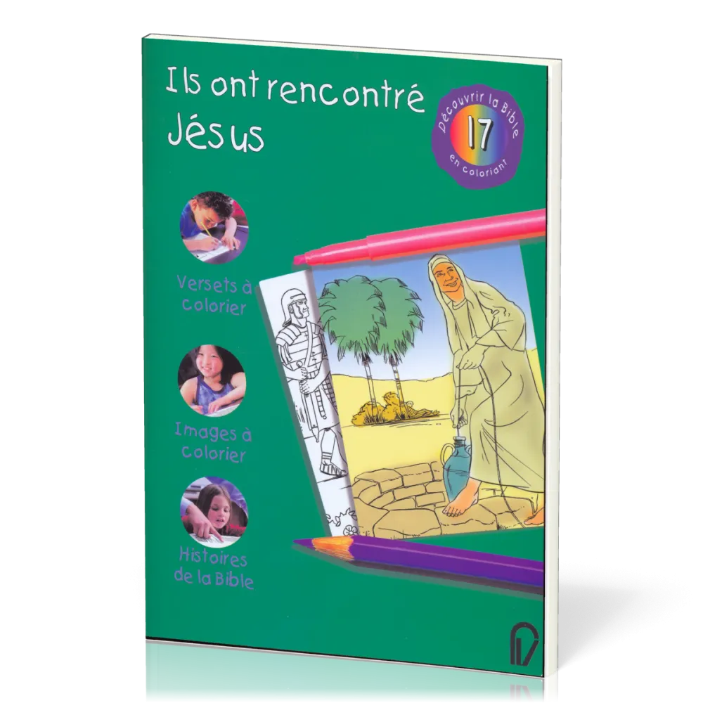 ILS ONT RENCONTRE JESUS - DECOUVRIR LA BIBLE EN COLORIANT 17