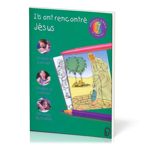 ILS ONT RENCONTRE JESUS - DECOUVRIR LA BIBLE EN COLORIANT 17