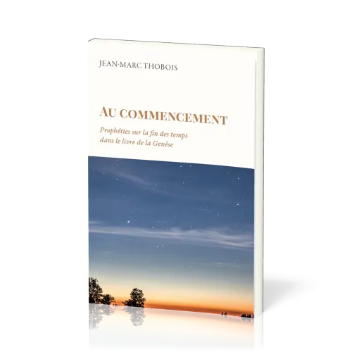 Au commencement - Prophéties sur la fin des temps dans le livre de la Génèse