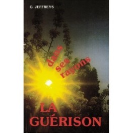 GUERISON DANS SES RAYONS (LA)