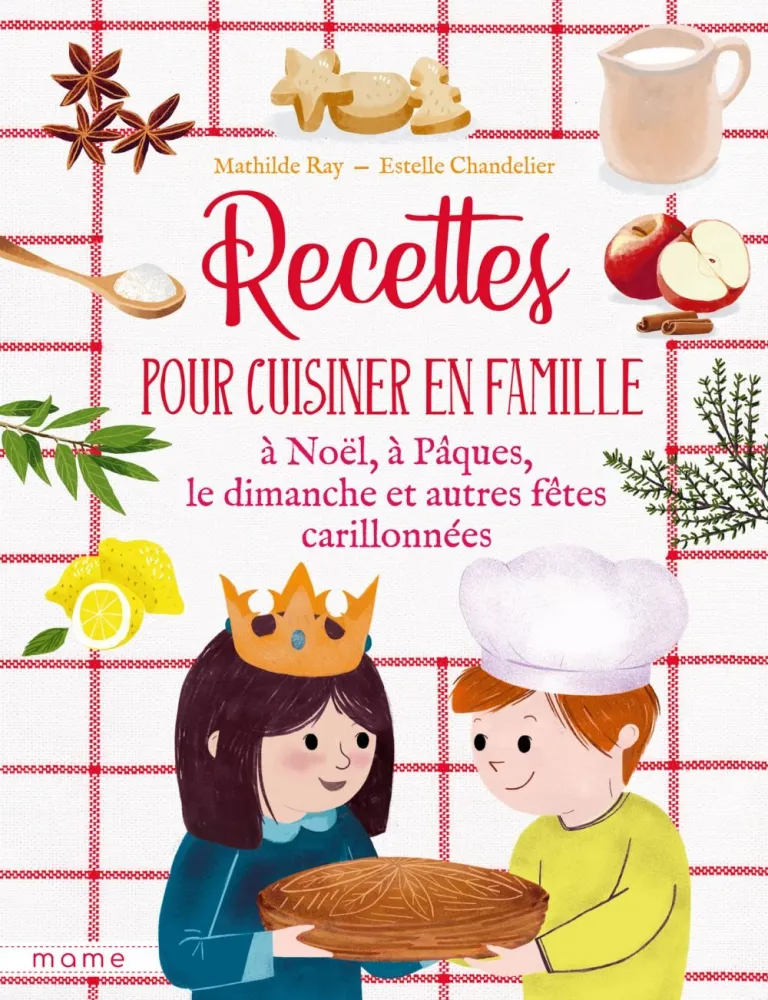 Recettes pour cuisiner en famille, à Noël et autres fêtes carillonnées