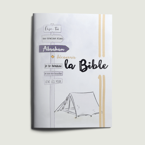 Découvrir la Bible - Abraham - Genèse 11 à 25