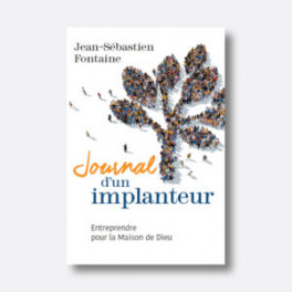 Journal d'un implanteur - Entreprendre pour la Maison de Dieu