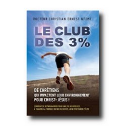 Club des 3% de chrétiens qui impactent leur environnement pour Christ-Jésus