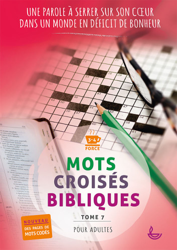 Mots croisés bibliques - Tome 7 - Une parole à serrer sur son coeur, dans un monde en déficit de bon