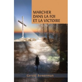 MARCHER DANS LA FOI ET LA VICTOIRE