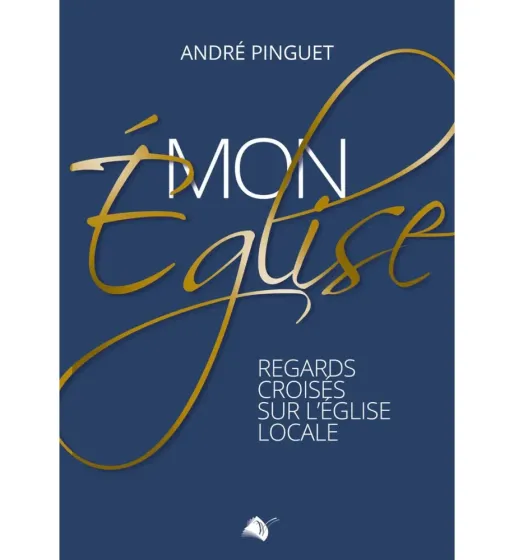 Mon Eglise - regards croisés sur l'église locale
